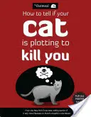 Ako zistiť, či sa vás vaša mačka chystá zabiť, 2 - How to Tell If Your Cat Is Plotting to Kill You, 2
