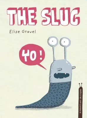 Slimák: Séria nechutných zvieratiek - The Slug: The Disgusting Critters Series