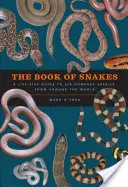 Kniha o hadoch: Sprievodca šiestimi stovkami druhov z celého sveta v životnej veľkosti - The Book of Snakes: A Life-Size Guide to Six Hundred Species from Around the World