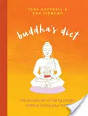 Buddhova diéta: Budha: staroveké umenie, ako schudnúť bez toho, aby ste prišli o rozum - Buddha's Diet: The Ancient Art of Losing Weight Without Losing Your Mind