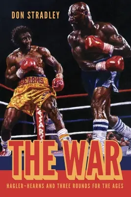 Vojna: Hagler-Hearns a tri rany pre večné časy - The War: Hagler-Hearns and Three Rounds for the Ages