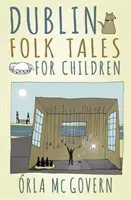 Dublinské ľudové rozprávky pre deti - Dublin Folk Tales for Children