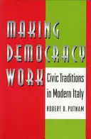 Aby demokracia fungovala: Občianske tradície v modernom Taliansku - Making Democracy Work: Civic Traditions in Modern Italy