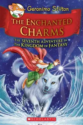 Čarovné kúzla (Geronimo Stilton a Kráľovstvo fantázie #7), 7 - The Enchanted Charms (Geronimo Stilton and the Kingdom of Fantasy #7), 7