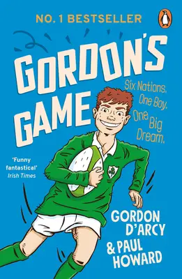 Gordonova hra - veselá dobrodružná kniha o rugby pre deti vo veku 9-12 rokov, ktoré milujú šport - Gordon's Game - The hilarious rugby adventure book for children aged 9-12 who love sport