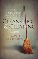 Mystický sprievodca očistou a očisťovaním - A Mystic Guide to Cleansing & Clearing