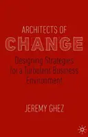 Architekti zmeny: Dizajn stratégií pre turbulentné podnikateľské prostredie - Architects of Change: Designing Strategies for a Turbulent Business Environment