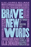 Odvážne nové slová: The Power of Writing Now - Brave New Words: The Power of Writing Now