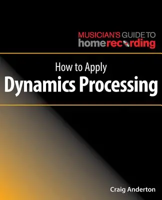 Ako používať spracovanie dynamiky - How to Apply Dynamics Processing
