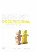 Prax založená na dôkazoch pre ergoterapeutov - Evidence-Based Practice for Occupational Therapists