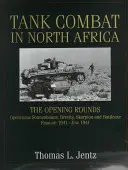 Tankový boj v severnej Afrike: Sonnenblume, Brevity, Skorpion a Battleaxe - Tank Combat in North Africa: The Opening Rounds Operations Sonnenblume, Brevity, Skorpion and Battleaxe