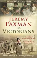 Viktoriáni: Veľká Británia v obrazoch tohto obdobia - The Victorians: Britain Through the Paintings of the Age