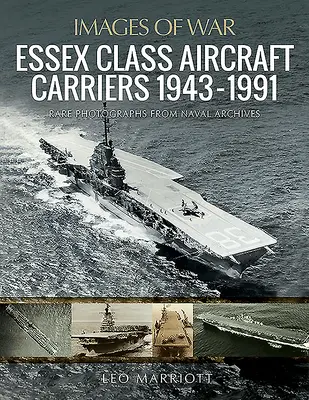 Lietadlové lode triedy Essex, 1943-1991 - Essex Class Aircraft Carriers, 1943-1991
