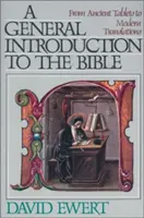 Všeobecný úvod do Biblie: Od starovekých tabuliek po moderné preklady - A General Introduction to the Bible: From Ancient Tablets to Modern Translations