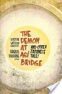 Démon pri moste Agi a iné japonské poviedky - Demon at Agi Bridge and Other Japanese Tales