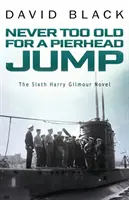Nikdy nie som príliš starý na skok z móla - Never Too Old for a Pierhead Jump