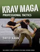 Profesionálna taktika Krav Maga: Kontaktný bojový systém izraelských bojových umení - Krav Maga Professional Tactics: The Contact Combat System of the Israeli Martial Arts
