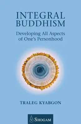 Integrálny budhizmus: Rozvíjanie všetkých aspektov osobnosti - Integral Buddhism: Developing All Aspects of One's Personhood