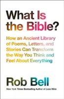 Čo je Biblia? - Ako môže starobylá knižnica básní, listov a príbehov zmeniť spôsob, akým premýšľate a cítite všetko - What is the Bible? - How an Ancient Library of Poems, Letters and Stories Can Transform the Way You Think and Feel About Everything