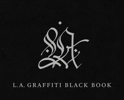 Čierna kniha graffiti v L.A. - L.A. Graffiti Black Book