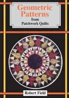 Geometrické vzory z patchworkových prikrývok - Geometric Patterns from Patchwork Quilts