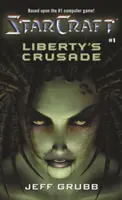 Hviezdna pechota: Vydajte sa na krížovú výpravu za slobodu - Starcraft: Liberty's Crusade