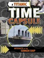 Kapsula času Titanicu - artefakty potopenej lode - Titanic Time Capsule - Artefacts of the Sunken Ship