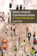 Medzikultúrna komunikácia: Kritický úvod do problematiky - Intercultural Communication: A Critical Introduction