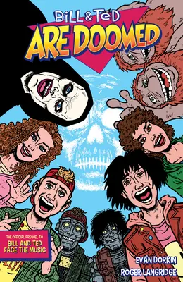 Bill a Ted sú odsúdení - Bill and Ted Are Doomed