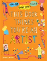 Táto kniha si myslí, že ste umelec - This Book Thinks You're an Artist