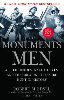 The Monuments Men (Pamätníci): Hrdinovia Spojencov, nacistickí zlodeji a najväčšia honba za pokladom v dejinách - The Monuments Men: Allied Heroes, Nazi Thieves and the Greatest Treasure Hunt in History