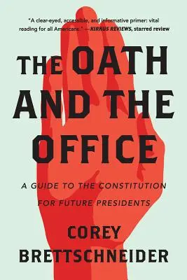 Prísaha a úrad: Sprievodca ústavou pre budúcich prezidentov - The Oath and the Office: A Guide to the Constitution for Future Presidents