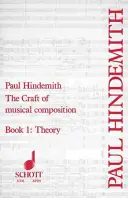The Craft of Musical Composition, Book I: Teória - The Craft of Musical Composition, Book I: Theory