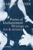 Formy očarenia: Spisy o umení a umelcoch - Forms of Enchantment: Writings on Art and Artists