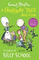 Dobrodružstvo na vzdialenom strome: Krajina hlúpej školy - Farebné krátke príbehy - Faraway Tree Adventure: The Land of Silly School - Colour Short Stories