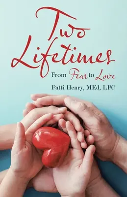 Dva životy: Od strachu k láske - Two Lifetimes: From Fear to Love