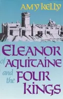 Eleonóra Akvitánska a štyria králi (revidované vydanie) - Eleanor of Aquitaine and the Four Kings (Revised)
