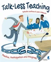 Vyučovanie bez rozprávania: prax, účasť a pokrok - Talk-Less Teaching: Practice, Participation and Progress