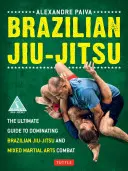 Brazílske jiu-jitsu: Príručka pre dominanciu v brazílskom jiu-jitsu a zmiešaných bojových umeniach - Brazilian Jiu-Jitsu: The Ultimate Guide to Dominating Brazilian Jiu-Jitsu and Mixed Martial Arts Combat