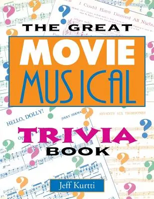 Veľká kniha filmových hudobných zaujímavostí - The Great Movie Musical Trivia Book