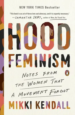 Hood Feminism: Zápisky žien, na ktoré hnutie zabudlo - Hood Feminism: Notes from the Women That a Movement Forgot