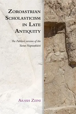 Zoroastrijská scholastika v neskorej antike: Pahlavíjská verzia Yasna Haptaŋhāiti - Zoroastrian Scholasticism in Late Antiquity: The Pahlavi Version of the Yasna Haptaŋhāiti