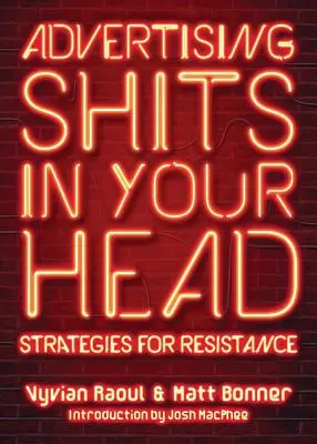 Reklamné sračky v hlave: Stratégie odporu - Advertising Shits in Your Head: Strategies for Resistance