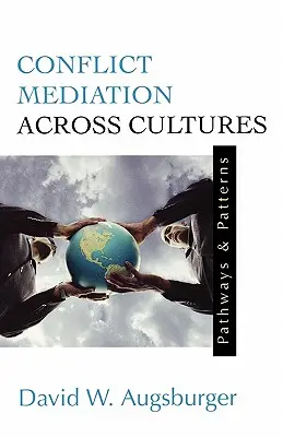 Mediácia konfliktov naprieč kultúrami: Cesty a vzory - Conflict Mediation Across Cultures: Pathways and Patterns