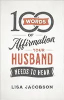 100 slov afirmácie, ktoré váš manžel potrebuje počuť - 100 Words of Affirmation Your Husband Needs to Hear