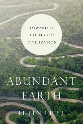 Hojná zem: Na ceste k ekologickej civilizácii - Abundant Earth: Toward an Ecological Civilization
