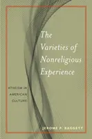 Odrody nenáboženskej skúsenosti: Ateizmus v americkej kultúre - The Varieties of Nonreligious Experience: Atheism in American Culture