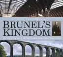 Brunelovo kráľovstvo: Po stopách najväčšieho britského inžiniera - Brunel's Kingdom: In the Footsteps of Britain's Greatest Engineer