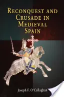 Rekonquista a križiacka výprava v stredovekom Španielsku - Reconquest and Crusade in Medieval Spain