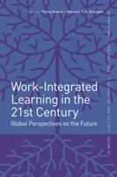 Učenie integrované do práce v 21. storočí: Globálne perspektívy budúcnosti - Work-Integrated Learning in the 21st Century: Global Perspectives on the Future